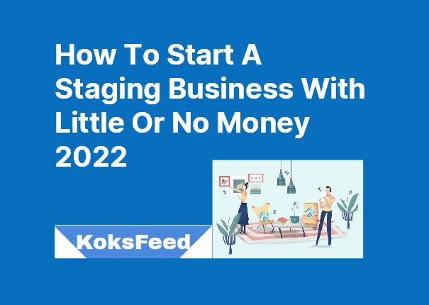 How To Start A Staging Business