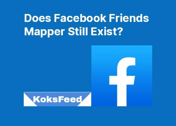 Does Facebook Friends Mapper Still Exist?
